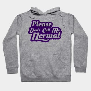 Please Don't Call Me Normal Hoodie